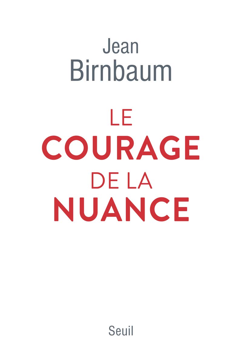 Le courage de la nuance